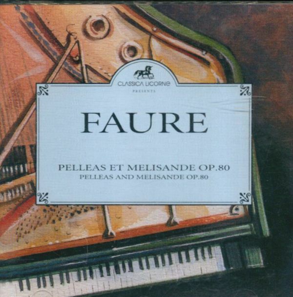 Livrenpoche : Fauré - Pelleas Et Melisande Op.80 - Fauré - CD