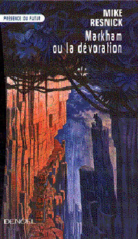 Markham ou la dévoration - Mike Resnick - Livre