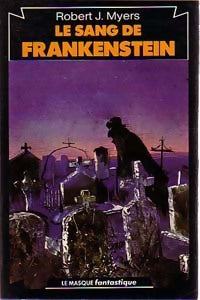 Livrenpoche : Le sang de Frankenstein - Robert J. Meyers - Livre