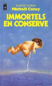 Livrenpoche : Immortels en conserve - Michael G. Coney - Livre