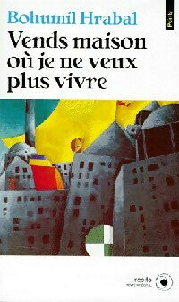 Livrenpoche : Vends maison, où je ne veux plus vivre - Bohumil Hrabal - Livre