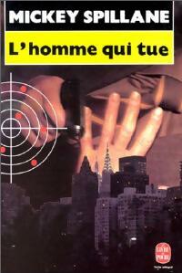 Livrenpoche : L'homme qui tue - Mickey Spillane - Livre