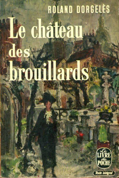Livrenpoche : Le château des brouillards - Roland Dorgelès - Livre