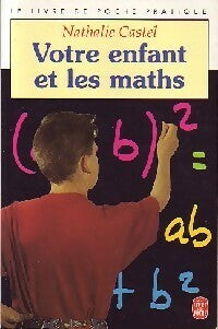 Livrenpoche : Votre enfant et les maths - Nathalie Castel - Livre