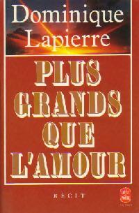 Livrenpoche : Plus grands que l'amour - Dominique Lapierre - Livre