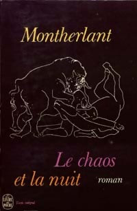Le chaos et la nuit - Henry De Montherlant - Livre
