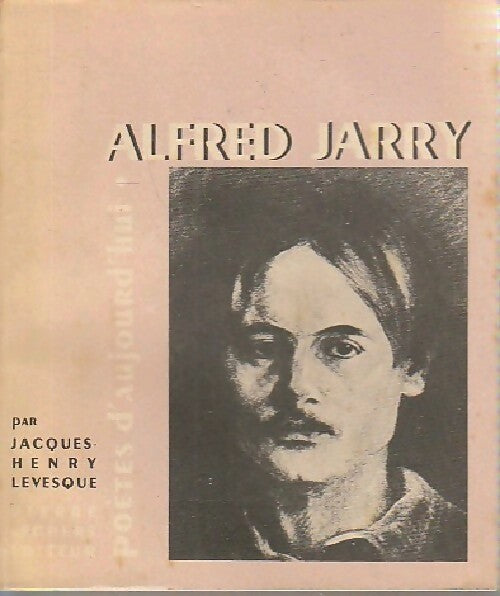 Livrenpoche : Alfred Jarry - J.-H. Levesque - Livre