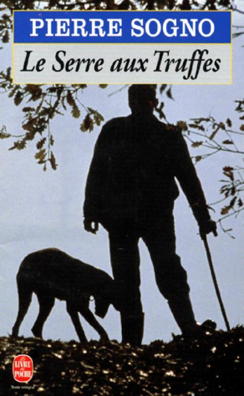 Livrenpoche : Le serre-aux-truffes - Pierre Sogno - Livre