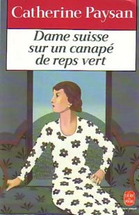 Livrenpoche : Dame Suisse sur un canapé de reps vert - Catherine Paysan - Livre