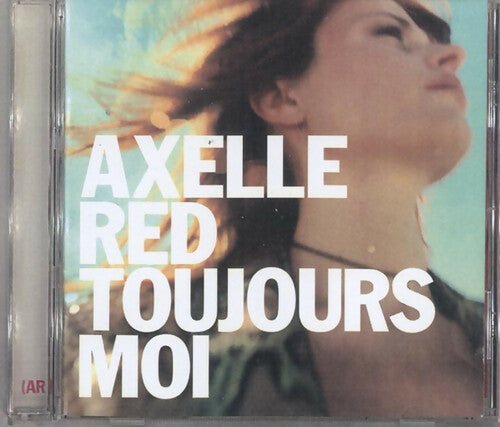 Axelle Red - Toujours moi - Axelle Red - CD