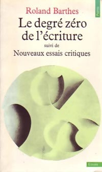 Livrenpoche : Le degré zéro de l'écriture / Nouveaux essais critiques - Roland Barthes - Livre