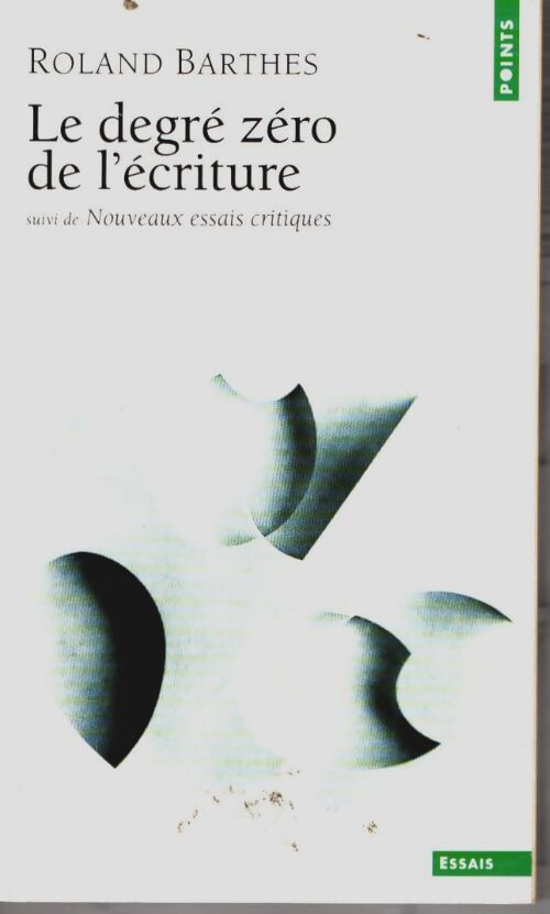 Le degré zéro de l'écriture / Nouveaux essais critiques - Roland Barthes - Livre