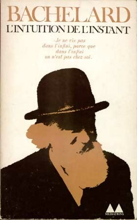 Livrenpoche : L'intuition de l'instant - Gaston Bachelard - Livre
