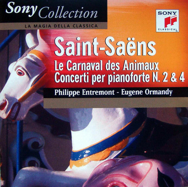 Livrenpoche : Saint-Saëns* - Philippe Entremont, Eugene Ormandy - Le Carnaval Des Animaux / Concerti Per Pianoforte N. 2 & 4 - Saint-Saëns* - CD
