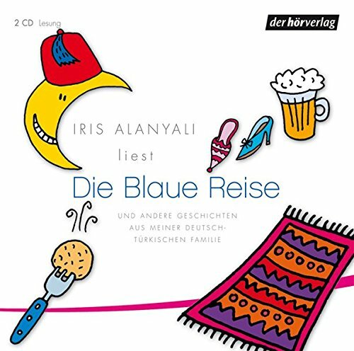 Livrenpoche : Die Blaue Reise: Und andere Geschichten aus meiner deutsch-türkischen Familie -  - CD