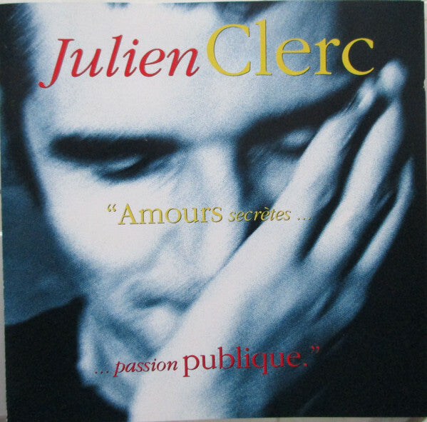 Livrenpoche : Julien Clerc - Amours Secrètes... ...Passion Publique. - Julien Clerc - CD