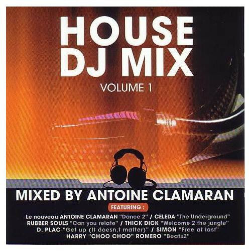 Livrenpoche : Antoine Clamaran - House DJ Mix Volume 1 - Antoine Clamaran - CD