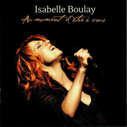 Livrenpoche : Isabelle Boulay - Au Moment D'Être A Vous - Isabelle Boulay - CD