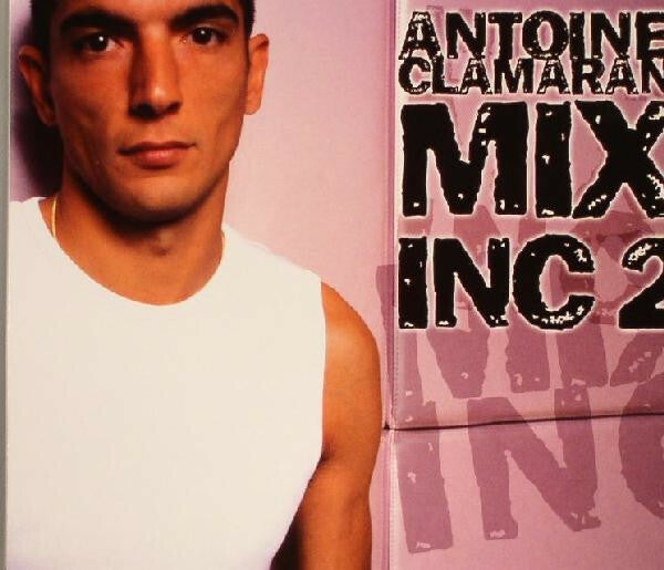 Livrenpoche : Antoine Clamaran - Mix Inc 2 - Antoine Clamaran - CD