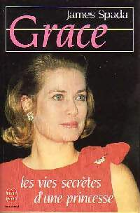Livrenpoche : Grace - les vies secrètes d'une princesse - James Spada - Livre