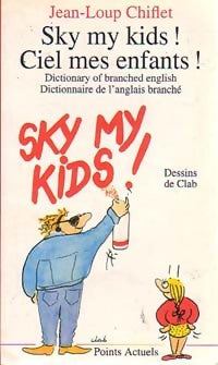 Livrenpoche : Sky my kids ! Ciel mes enfants ! - Jean-Loup Chiflet - Livre