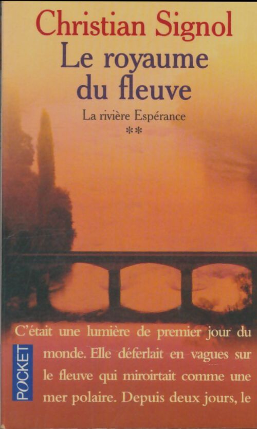 Livrenpoche : La rivière Espérance Tome II : Le royaume du fleuve - Christian Signol - Livre