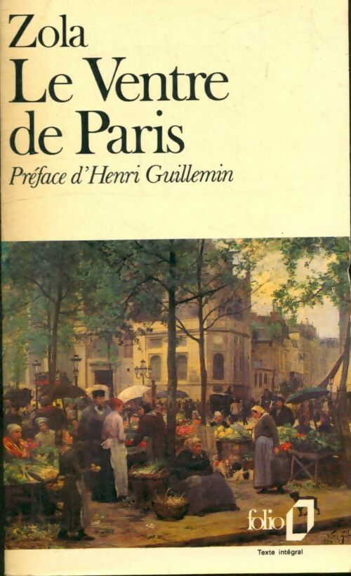 Le ventre de Paris - Emile Zola - Livre
