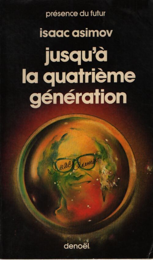 Jusqu'à la quatrième génération - Isaac Asimov - Livre