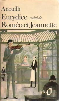 Eurydice / Roméo et Jeannette - Jean Anouilh - Livre