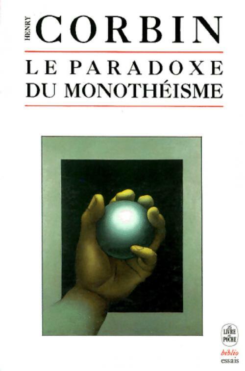 Livrenpoche : Le paradoxe du monothéisme - Henry Corbin - Livre