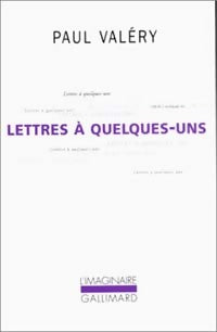 Lettres à quelques-uns - Paul Valéry -  L'imaginaire - Livre