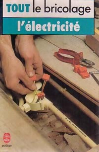 Livrenpoche : Tout le bricolage : l'électricité - Christian Pessey, Marcel Guedj - Livre