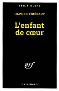 Livrenpoche : L'enfant de coeur - Olivier Thiébaut - Livre