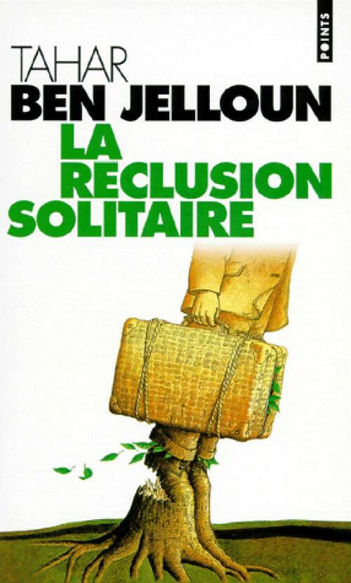 Livrenpoche : La réclusion solitaire - Tahar Ben Jelloun - Livre
