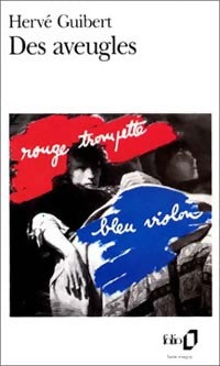 Livrenpoche : Des aveugles - Hervé Guibert - Livre