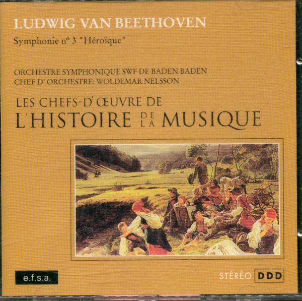Livrenpoche : Les chefs d'oeuvre de l'Histoire de la musique - Ludwig Van Beethoven - Symphonie n°3 "Heroïque" - Ludwig van Beethoven - CD