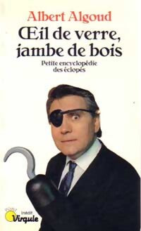 Livrenpoche : Oeil de verre, jambe de bois - Robert Algoud - Livre