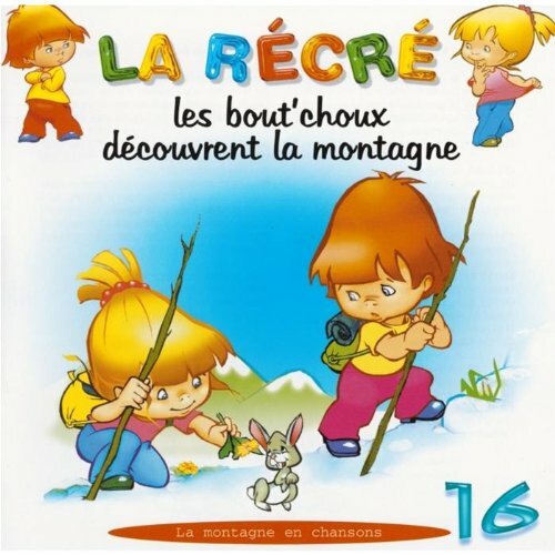 Livrenpoche : La Récré Vol. 16 : Les bout' choux découvrent la montagne -  - CD