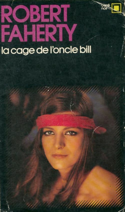 Livrenpoche : La cage de l'oncle Bill - Robert Faherty - Livre