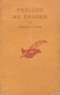 Prélude au danger - Stanley P. Toye - Livre
