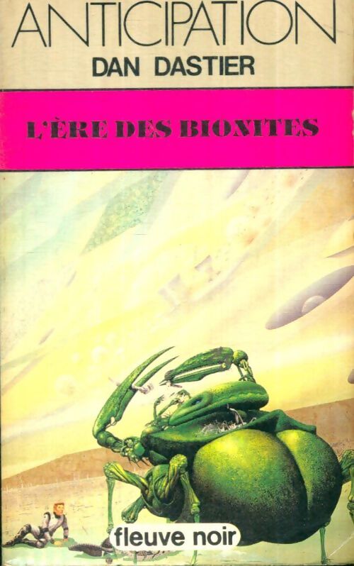 Livrenpoche : L'ère des Bionites - Dan Dastier - Livre