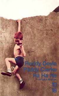 Paddy Clarke ha ha ha - Roddy Doyle -  10-18 - Livre