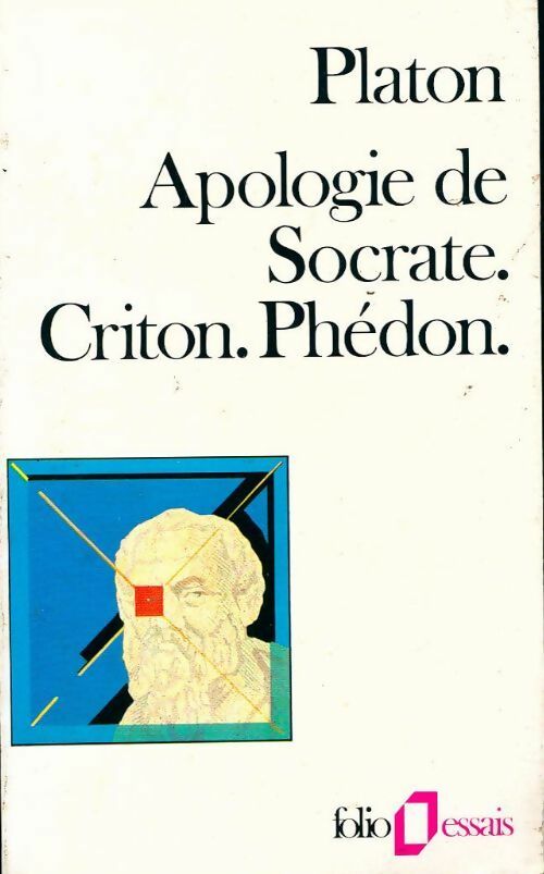 Apologie de Socrate / Criton / Phédon - Platon -  Folio Essais - Livre