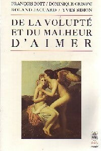 Livrenpoche : De la volupté d'aimer et du malheur d'aimer - François Bott - Livre