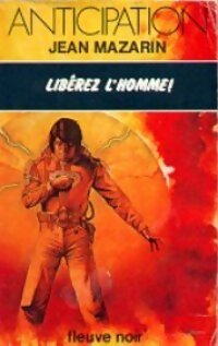 Livrenpoche : Libérez l'homme ! - Jean Mazarin - Livre