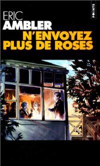 N'envoyez plus de roses - Eric Ambler - Livre