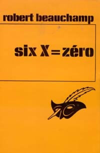 Livrenpoche : Six X = zéro - Robert Beauchamp - Livre