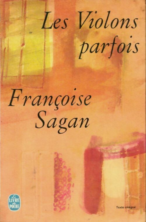 Les violons parfois - Françoise Sagan -  Le Livre de Poche - Livre