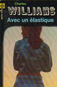 Avec un élastique - Charles Williams - Livre