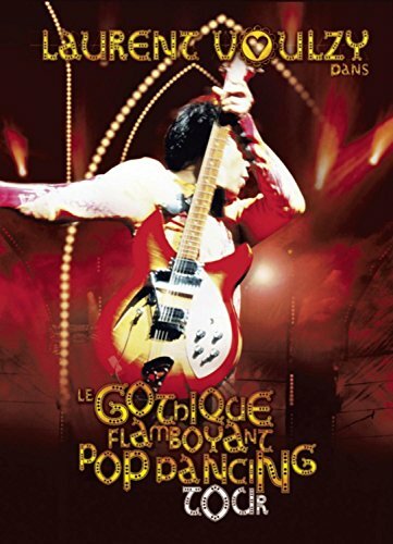 Livrenpoche : Laurent Voulzy : Le Gothique flamboyant Pop Dancing Tour - XXX - DVD